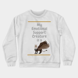 My Emotional Support Creature is a Griffin Crewneck Sweatshirt